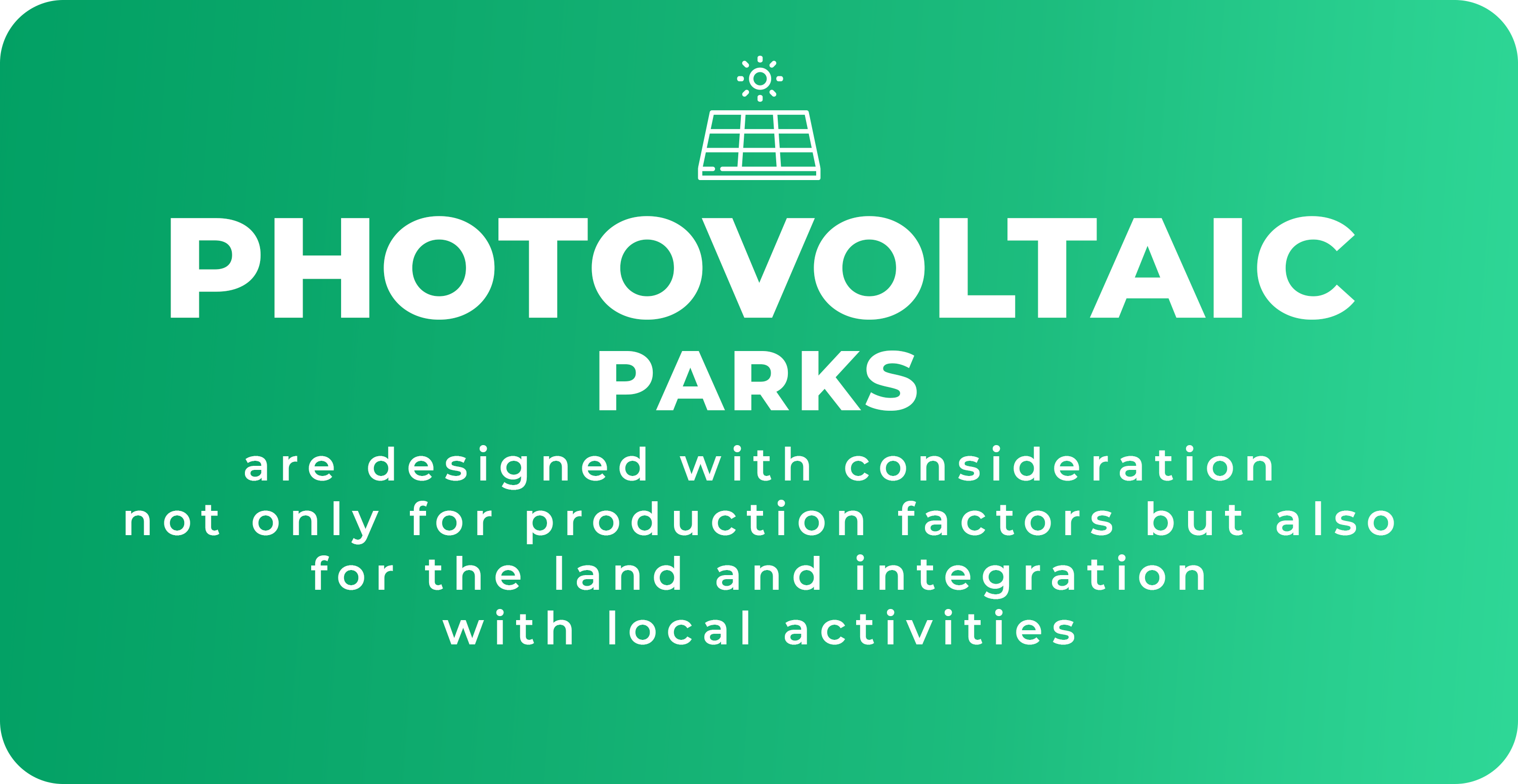 A photovoltaic park is designed with consideration not only for production factors but also for the land and integration with local activities